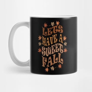 LETS HAVE A SWEET FALL Mug